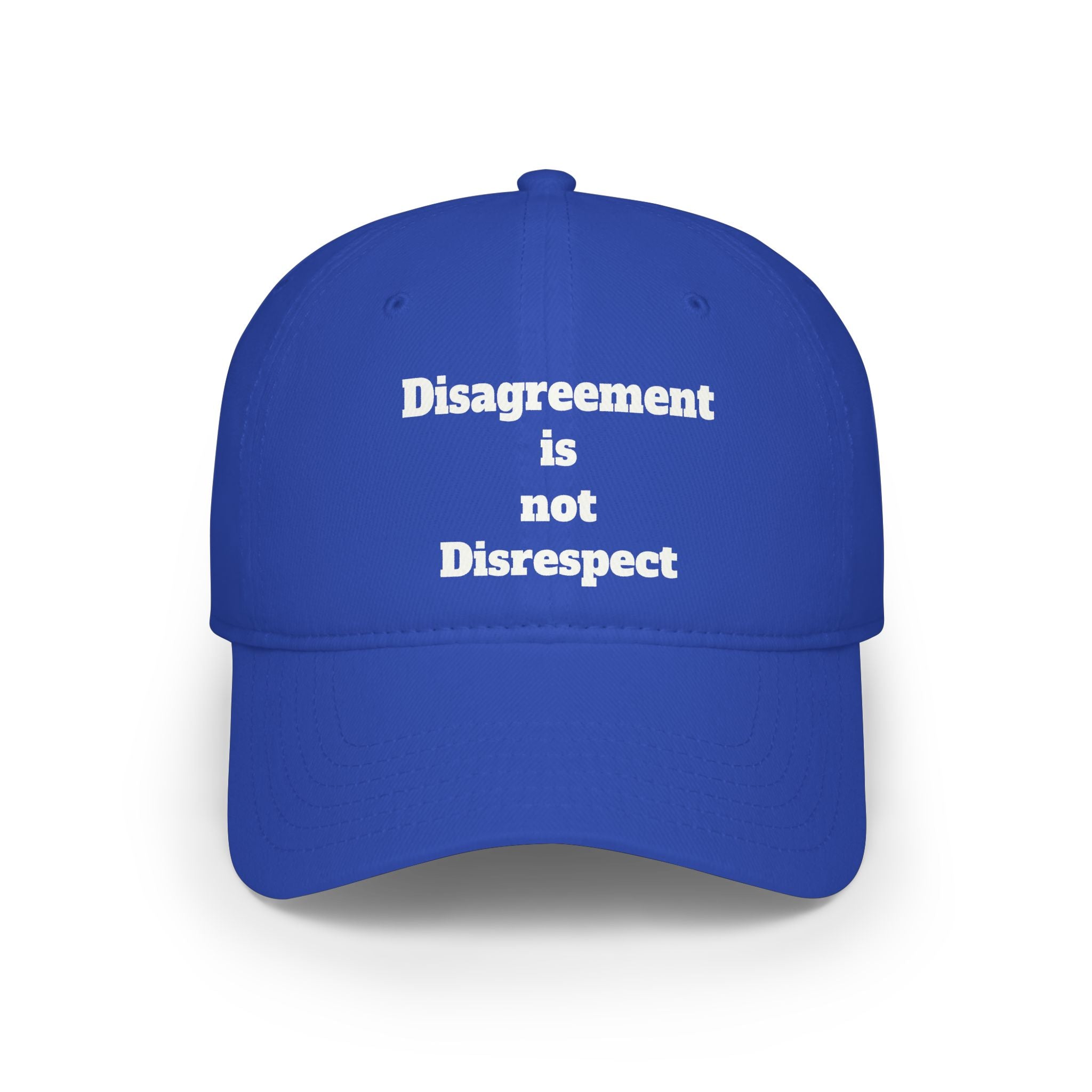 Low Profile Baseball Cap - "Disagreement is Not Disrespect" Embroidered Message Hat
